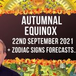 Autumnal Equinox + FREE Zodiac Forecasts – 22nd September 2021