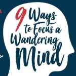 9 Ways to Focus a Wandering Mind
