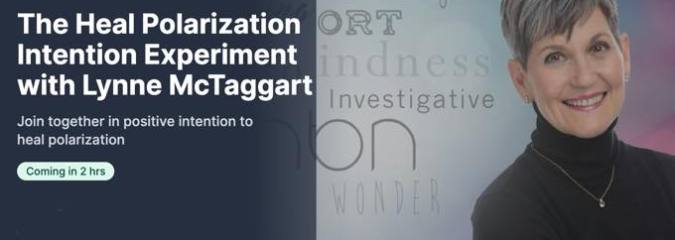 WATCH the REPLAY: Heal Polarization in America & Israel Intention Experiment with Lynne McTaggart