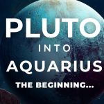 Pluto into Aquarius – The Deepest of Deep Dives – Stage One + Zodiac Forecasts.