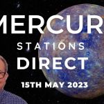 Mercury Stations Direct 15th May + Zodiac Forecasts. What does this REALLY MEAN?