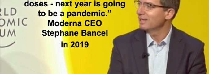 Moderna CEO Admits That In 2019 He KNEW In Advance that “Next Year Is Going To Be a Pandemic”