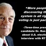 Ron Paul: “The System Is All Rigged and Voting Is Just Pacification”