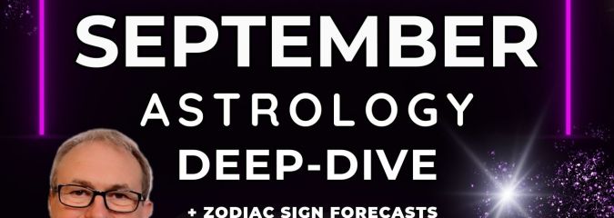 September 2023 Deep Dive Astrology + Horoscope Forecasts ALL SIGNS – Please See BELOW THE VIDEO!