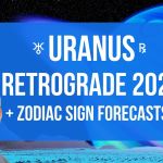 Uranus Retrograde 2020 + Zodiac Forecasts