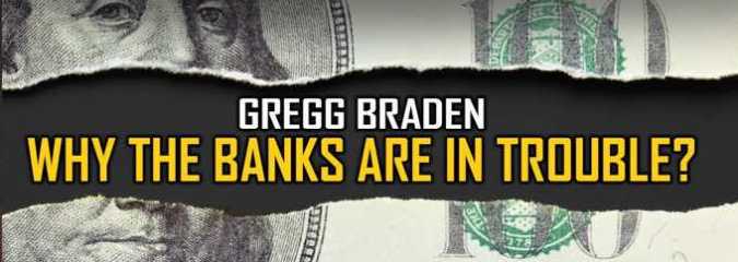 Reasons Why the Banks are in Trouble | Gregg Braden
