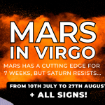 Mars in Virgo – Mars Has A Cutting Edge for 7 Weeks, but Saturn Resists + All Signs…