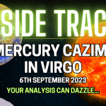 Mercury Cazimi in Virgo – This CAN be LUCKY…6th September 2023