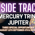Mercury Trine Jupiter Three Special Opportunities August 10th September 4th & 25th…